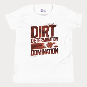 Dirt, Determination, Domination Tennis T-Shirt - Youth